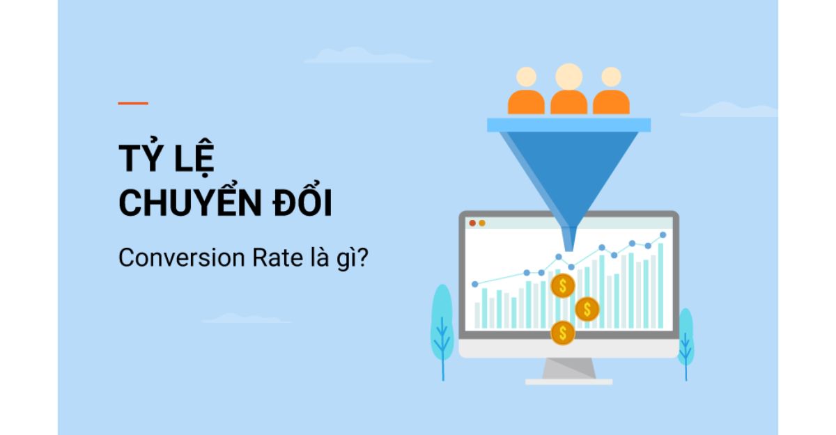 Tỷ lệ chuyển đổi/Conversion rate là gì?