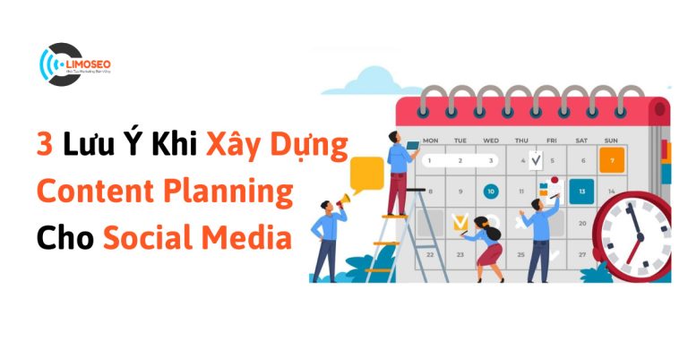 3 Lưu Ý Khi Xây Dựng Content Planning Cho Social Media