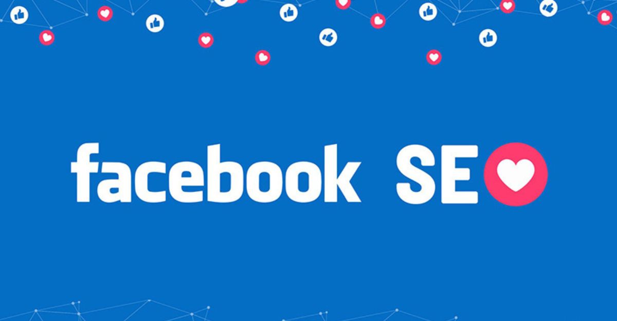 Các hình thức chính để SEO trên Facebook