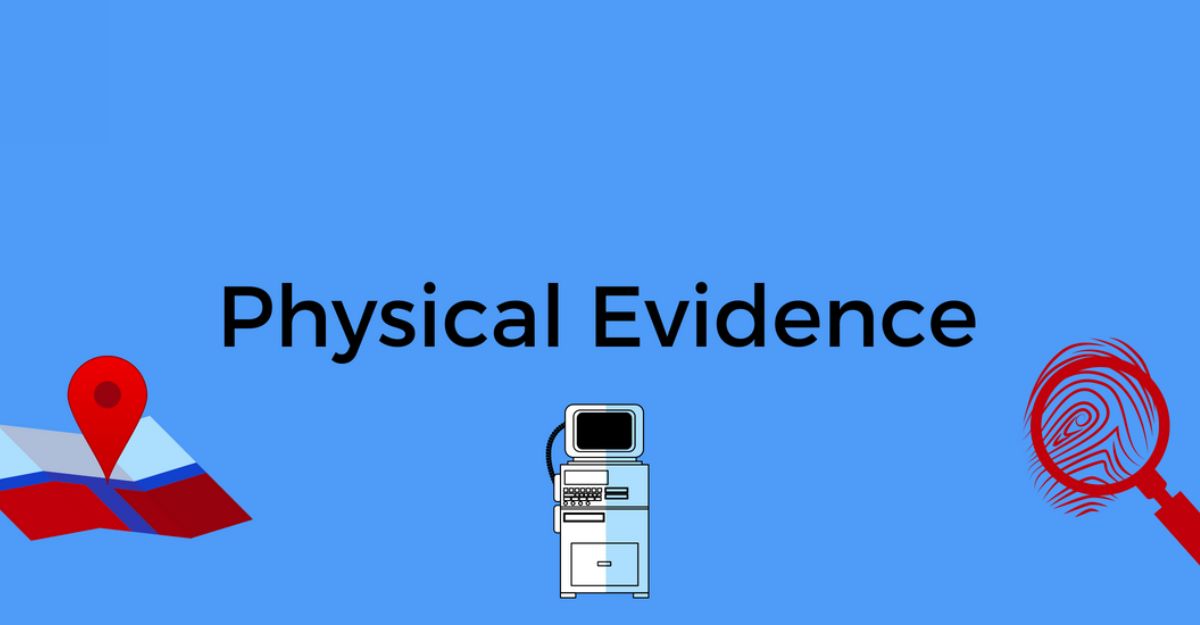 Các loại Physical Evidence