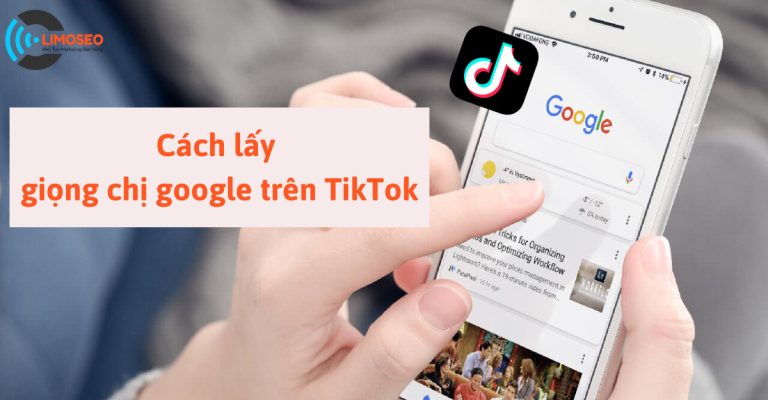 Cách lấy giọng chị google trên tiktok