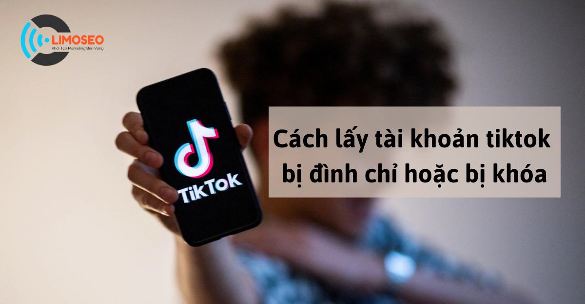 Cách lấy tài khoản tiktok bị đình chỉ hoặc bị khóa