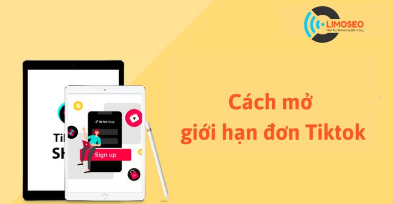 Cách mở giới hạn đơn Tiktok