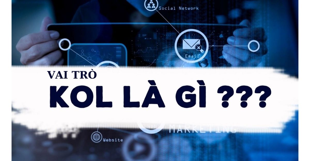Định nghĩa lại vai trò KOL