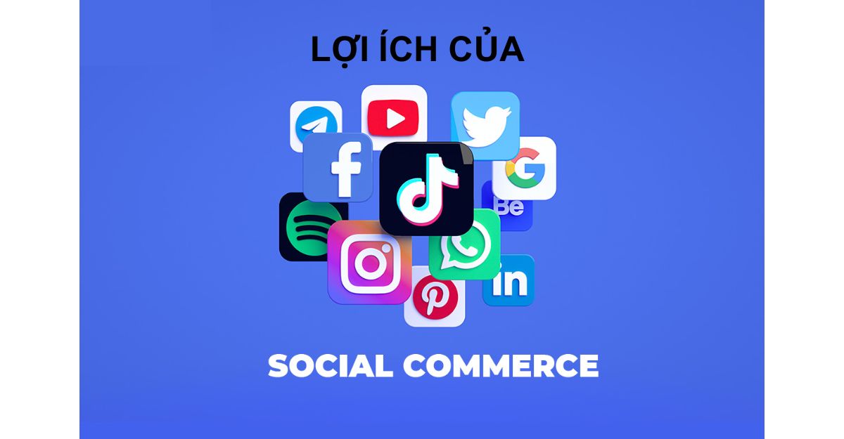 Lợi ích của Social Commerce