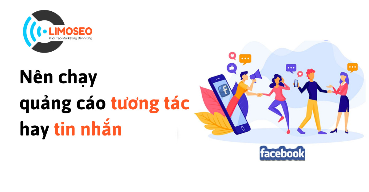 Nên chạy quảng cáo tương tác hay tin nhắn