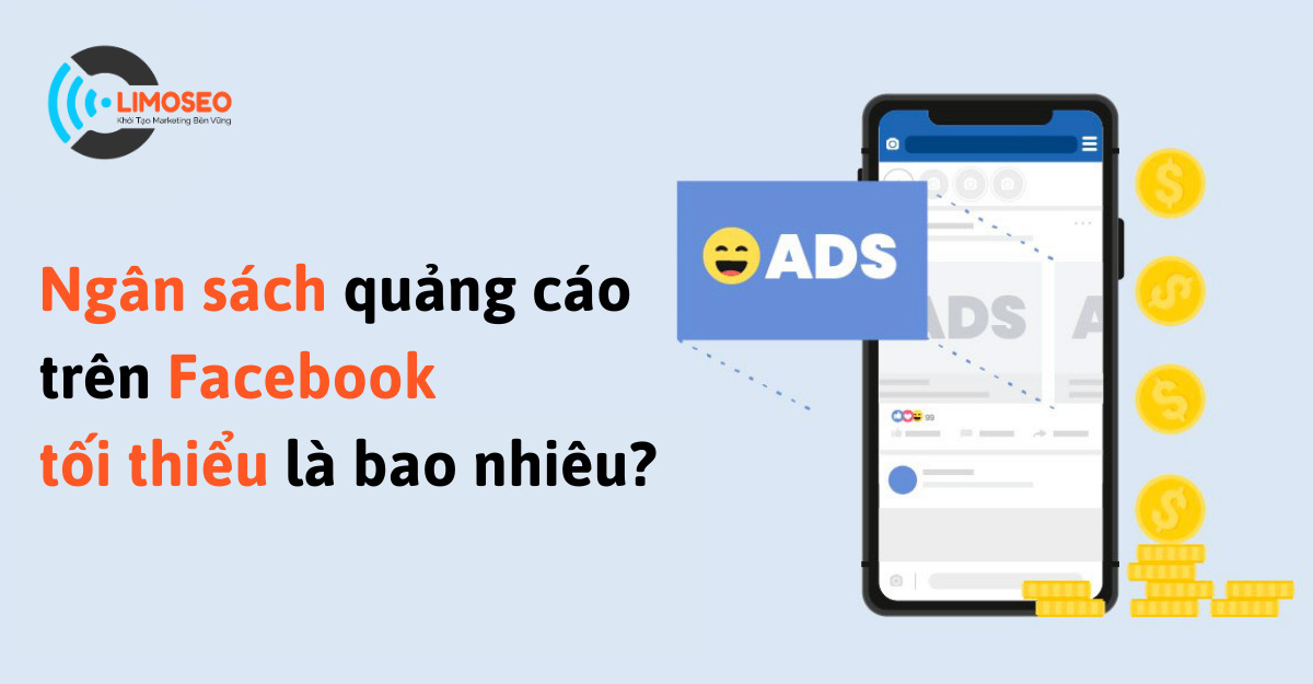 Ngân sách quảng cáo trên Facebook tối thiểu là bao nhiêu