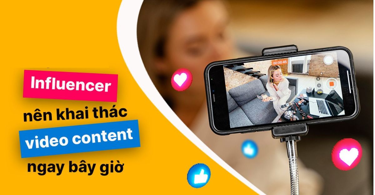 Tại sao Influencer nên sử dụng Video Content