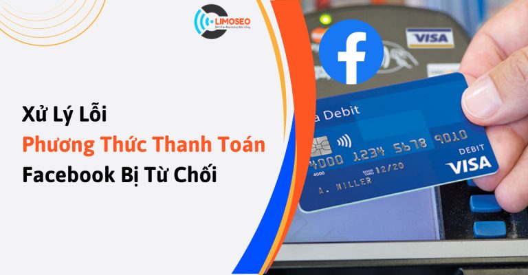 Xử Lý Lỗi Phương Thức Thanh Toán Facebook Bị Từ Chối