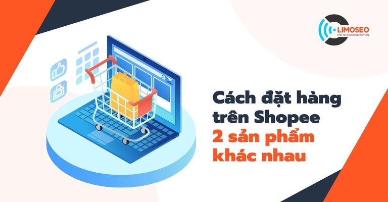 Cách đặt hàng trên shopee 2 sản phẩm khác nhau