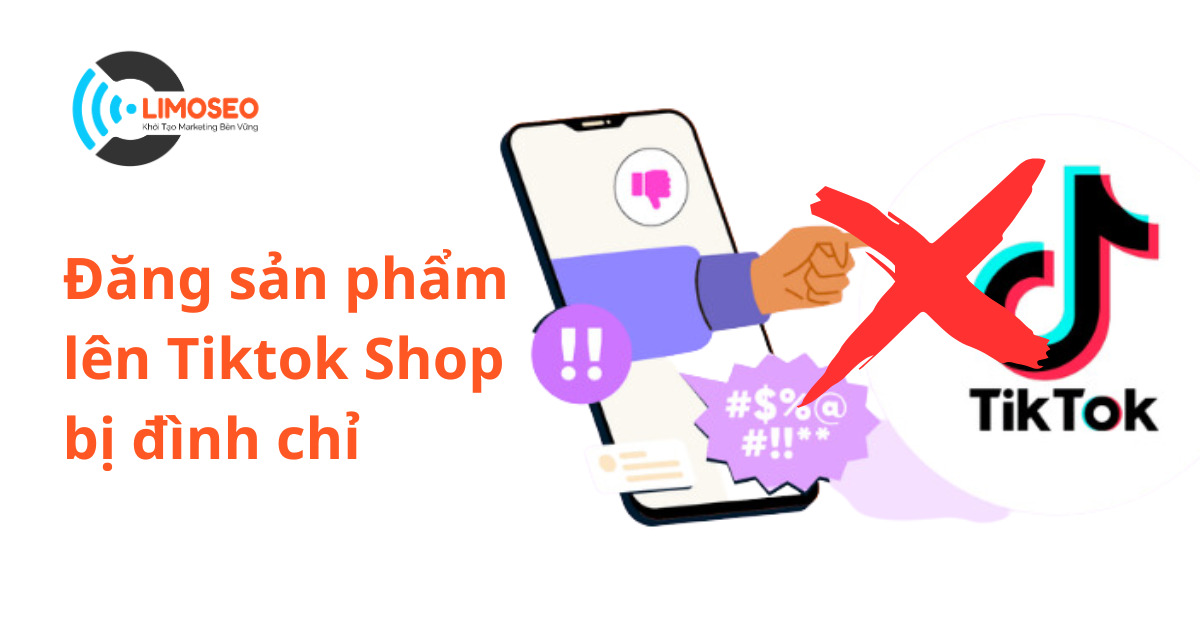 đăng sản phẩm lên Tiktok shop bị đình chỉ