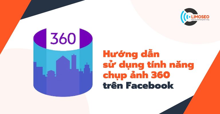 Hướng dẫn sử dụng tính năng chụp ảnh 360 trên facebook