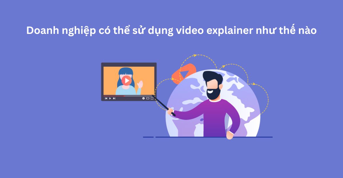 sử dụng video explainer như thế nào
