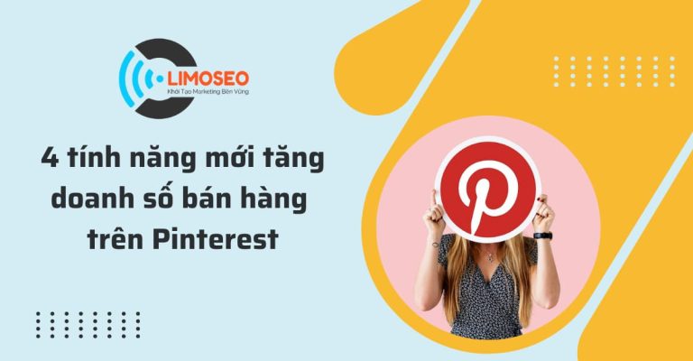 4 tính năng mới để tăng doanh số bán hàng trên Pinterest