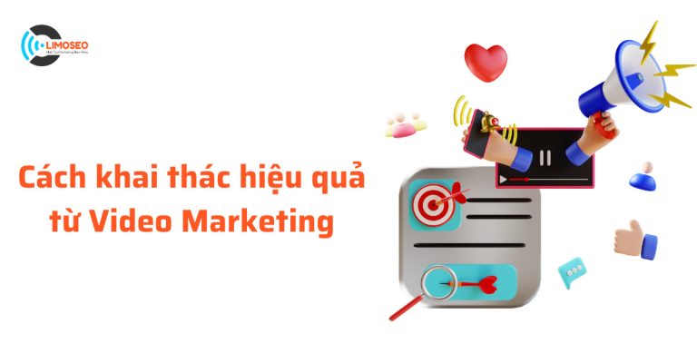Cách khai thác hiệu quả từ Video Marketing