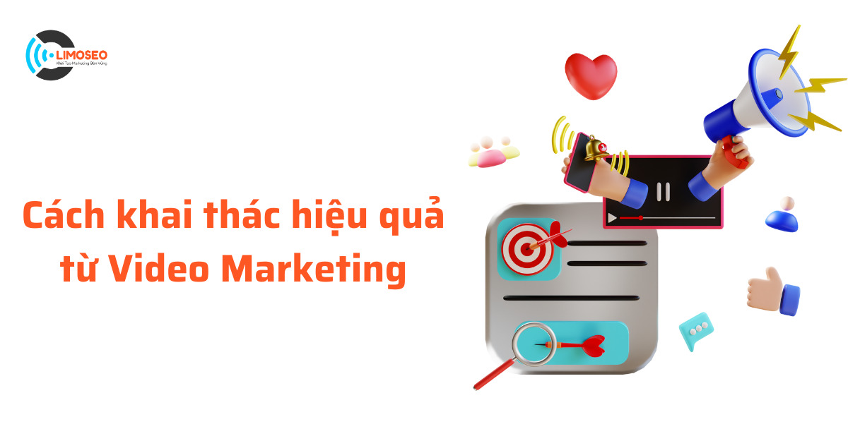 Cách khai thác hiệu quả từ Video Marketing