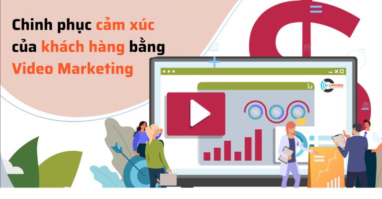 Chinh phục cảm xúc của khách hàng bằng Video Marketing