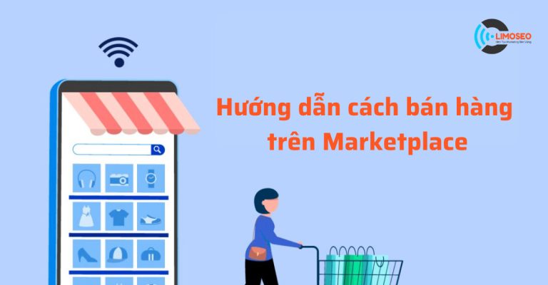 Hướng dẫn cách bán hàng trên Marketplace