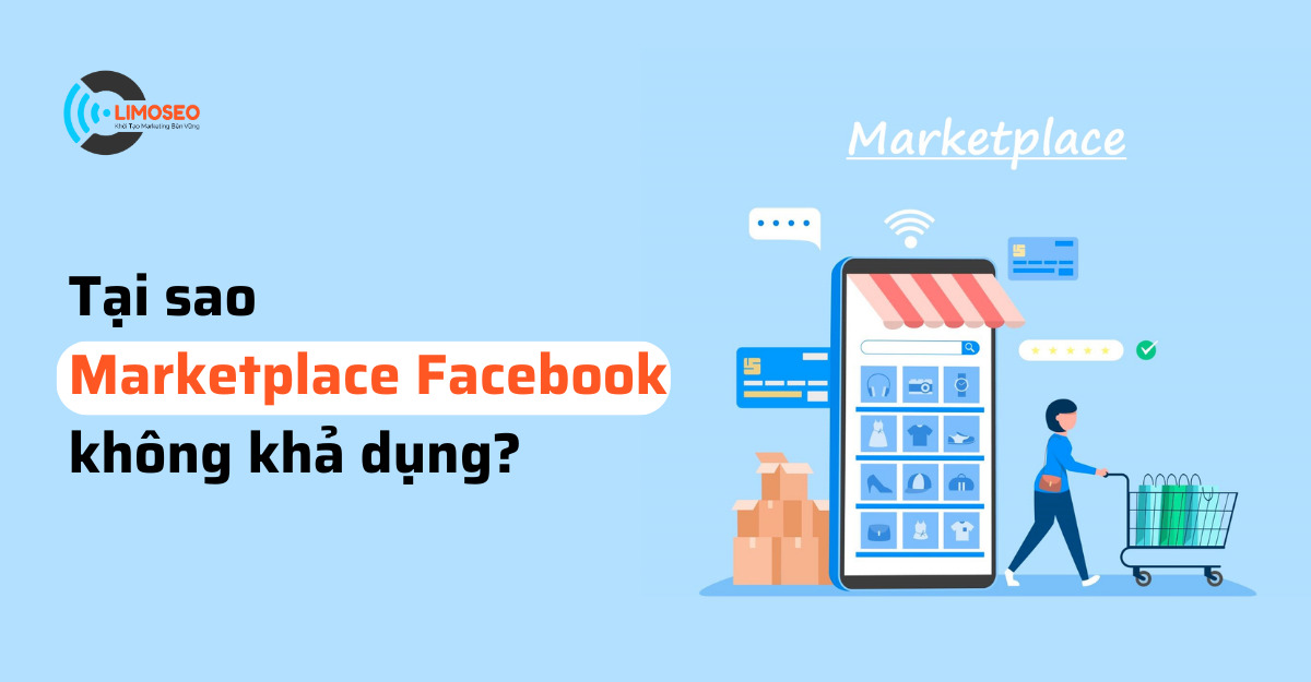 Tại sao Marketplace Facebook không khả dụng