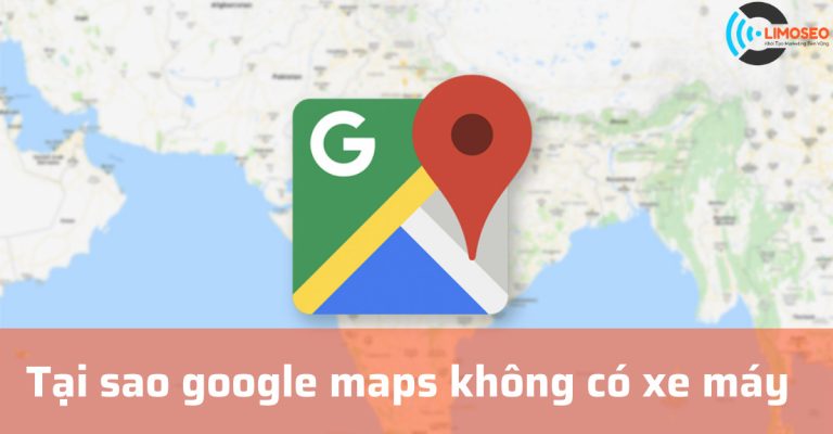 Tại sao google maps không có xe máy