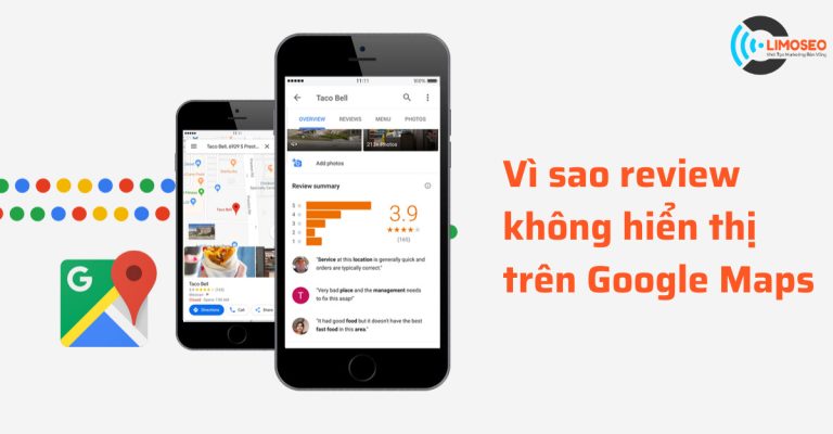 Vì sao review không hiển thị trên Google Maps