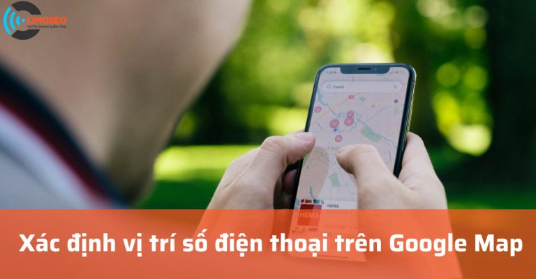 Xác định vị trí số điện thoại trên Google Map