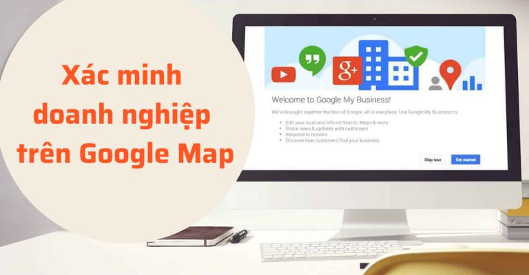 Xác minh doanh nghiệp trên Google Map
