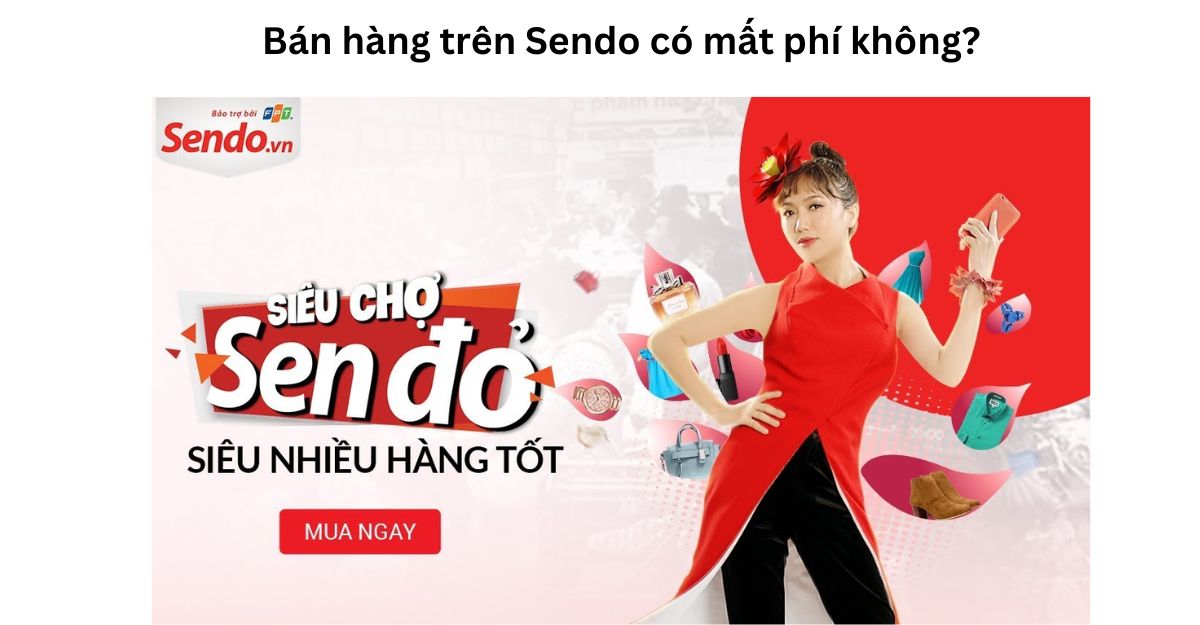bán hàng trên sendo có mất phí không