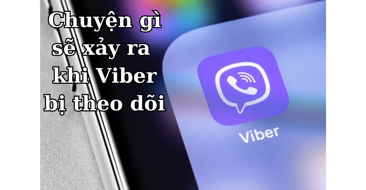 Các tình huống xảy ra khi điện thoại bị theo dõi