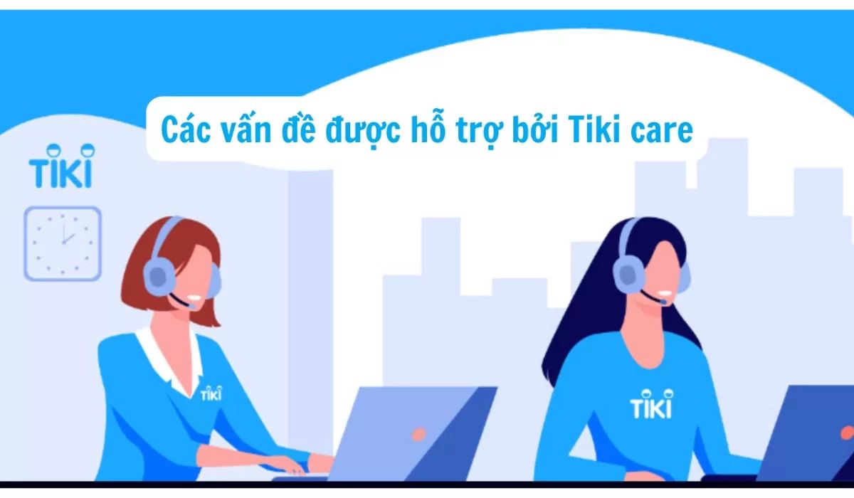 Các vấn đề được hỗ trợ bởi Tiki care