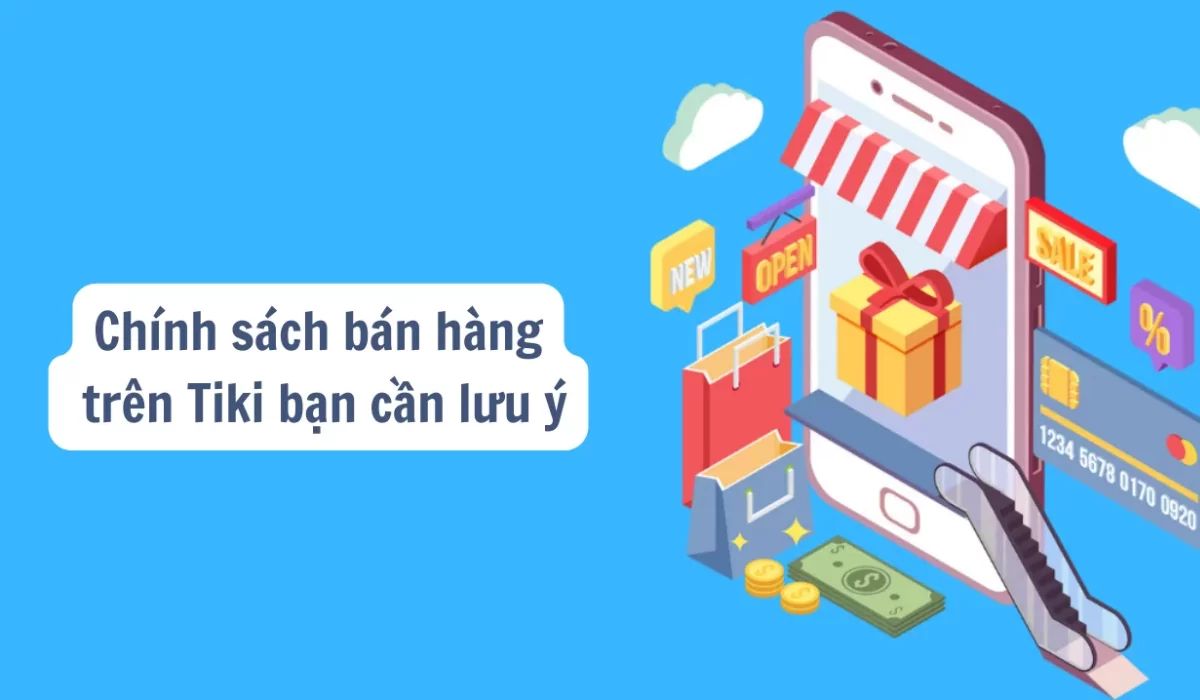 Chính sách bán hàng trên Tiki bạn cần lưu ý.