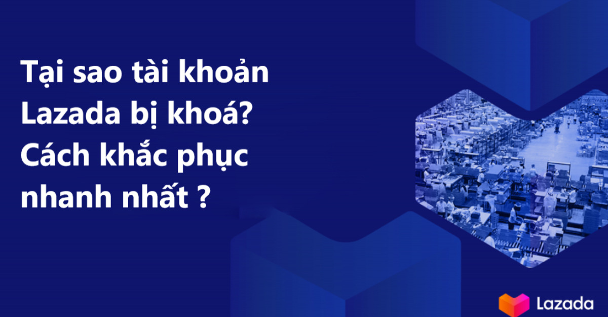 Đối với trường hợp tài khoản mua hàng Lazada bị khóa- Limoseo