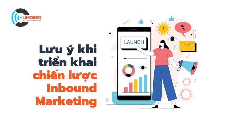 lưu ý khi triển khai chiến lược inbound marketing