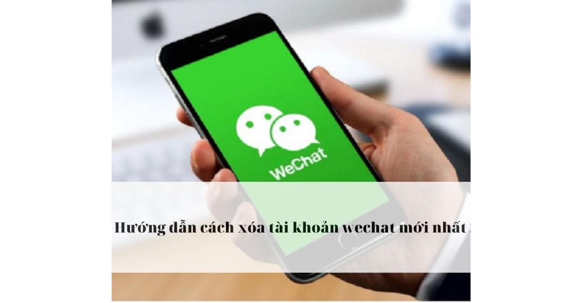 Một số điều lưu ý khi xóa tài khoản Wechat