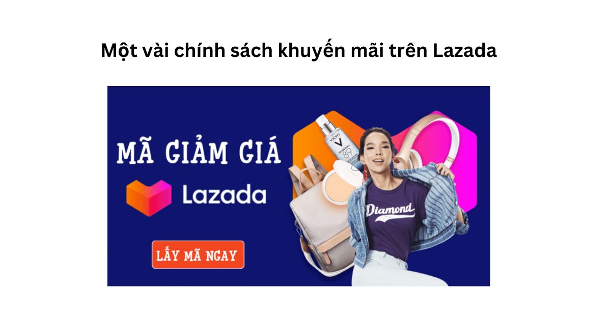 Một vài chính sách khuyến mãi trên Lazada