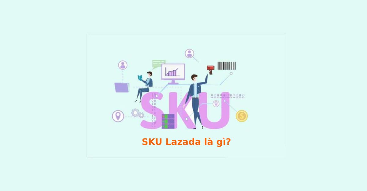 Seller SKU Lazada là gì