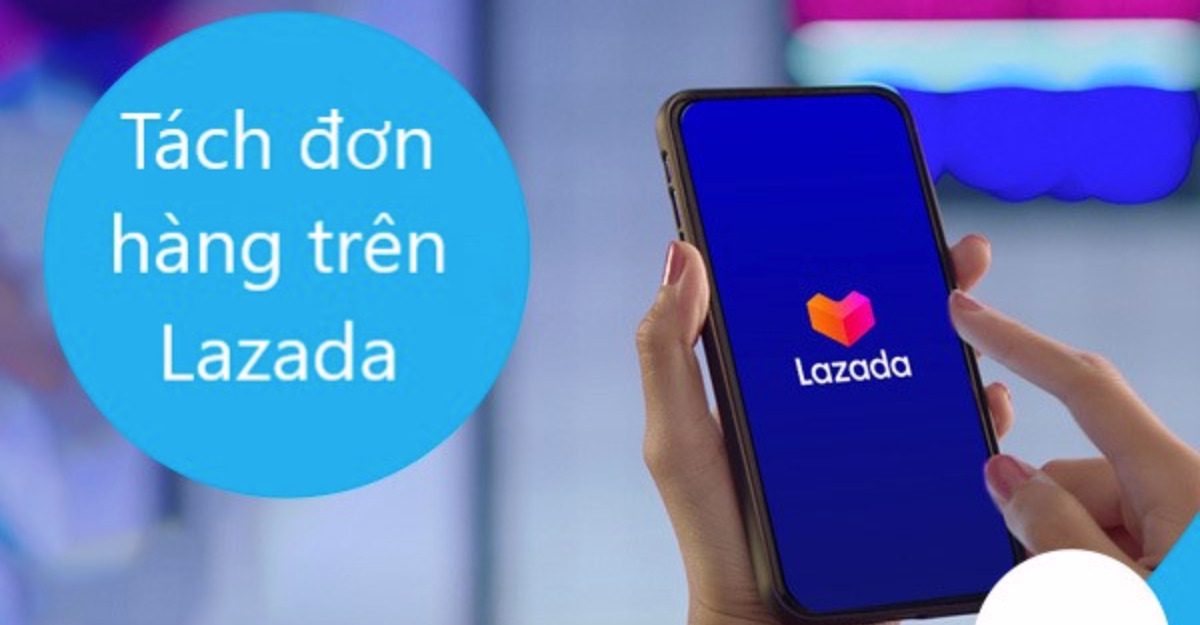 Tách đơn hàng Lazada là gì- Limoseo