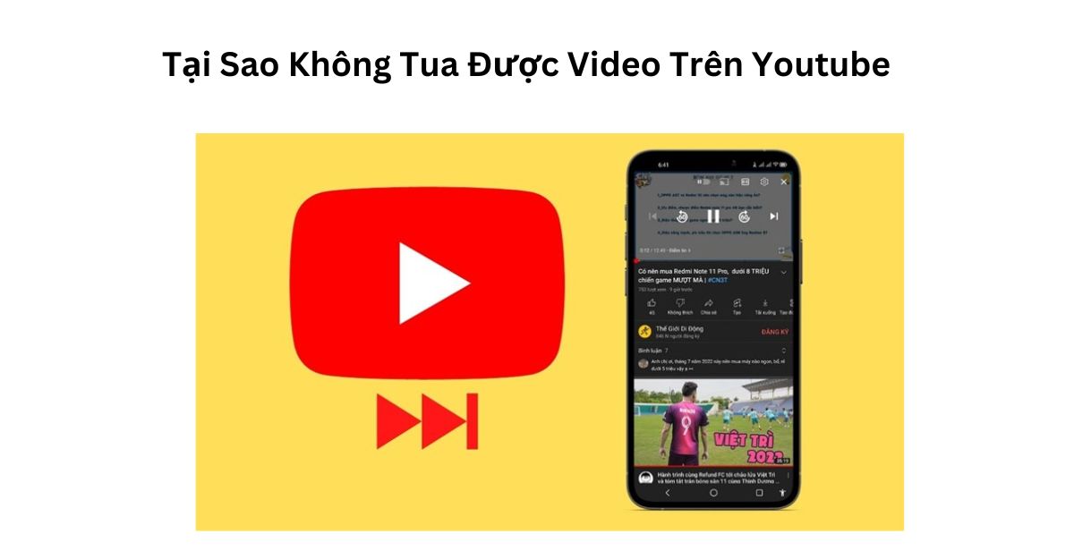 Tại Sao Không Tua Được Video Trên Youtube