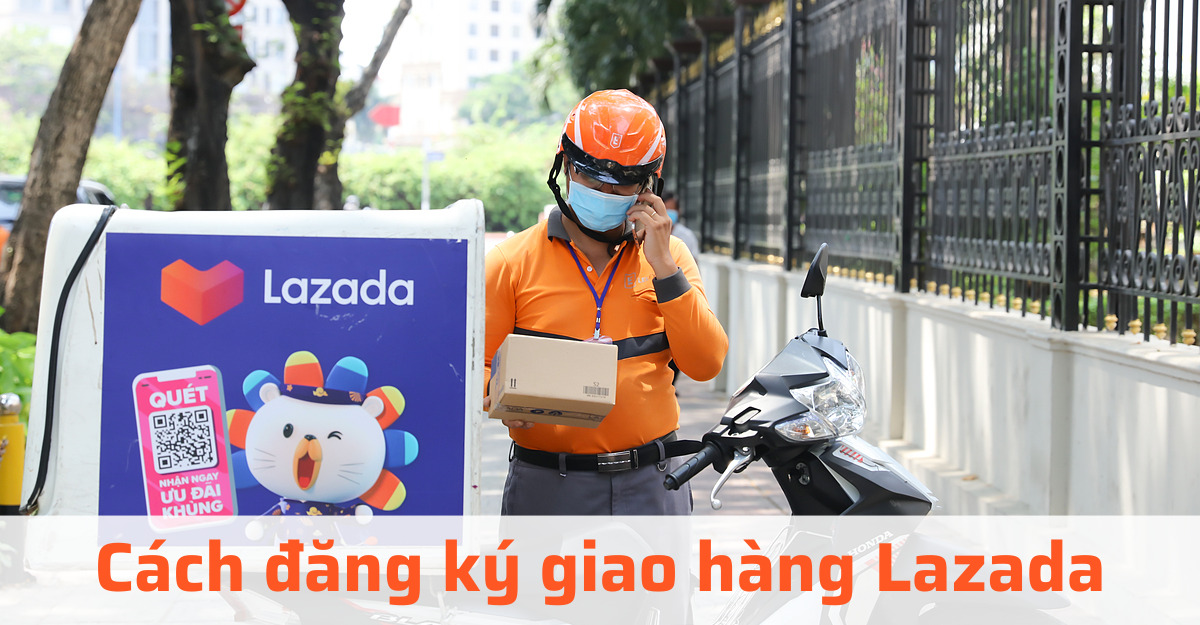 Cách đăng ký giao hàng lazada