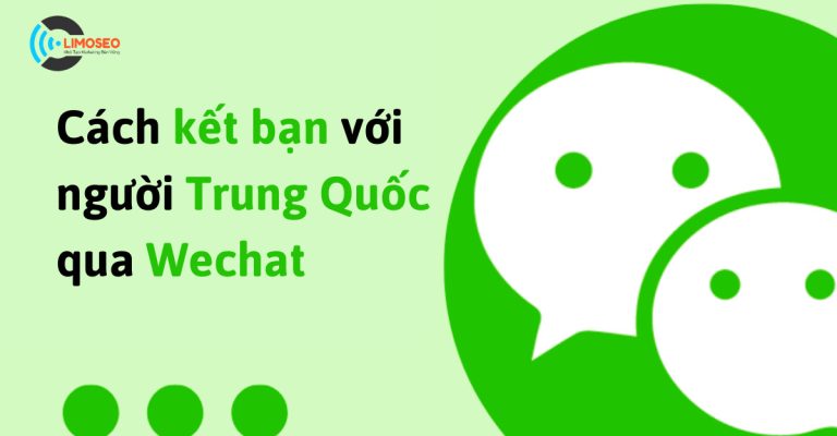 Cách kết bạn với người trung quốc qua Wechat