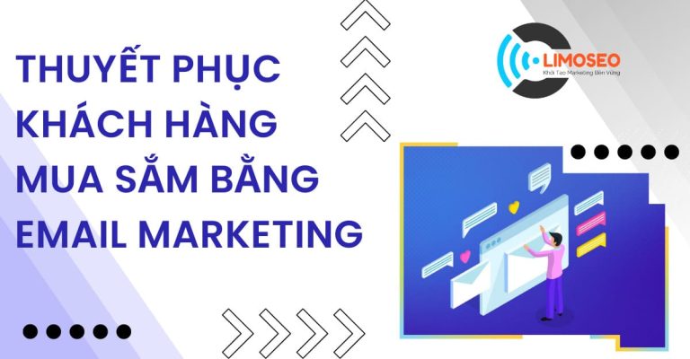 Cách thuyết phục khách hàng mua sắm bằng Email Marketing