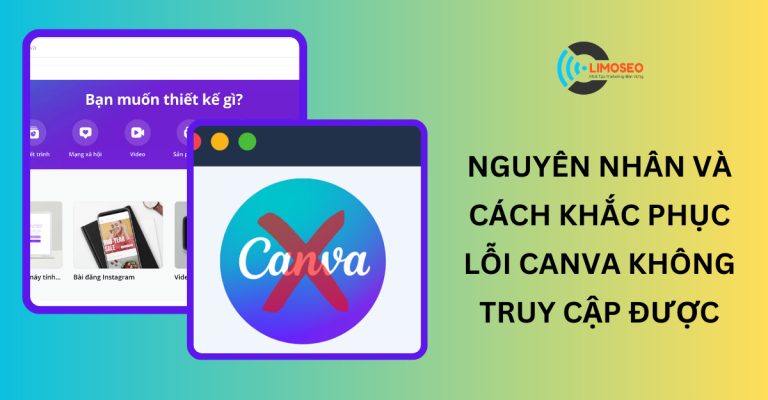 Canva không truy cập được Cách khắc phục Limoseo