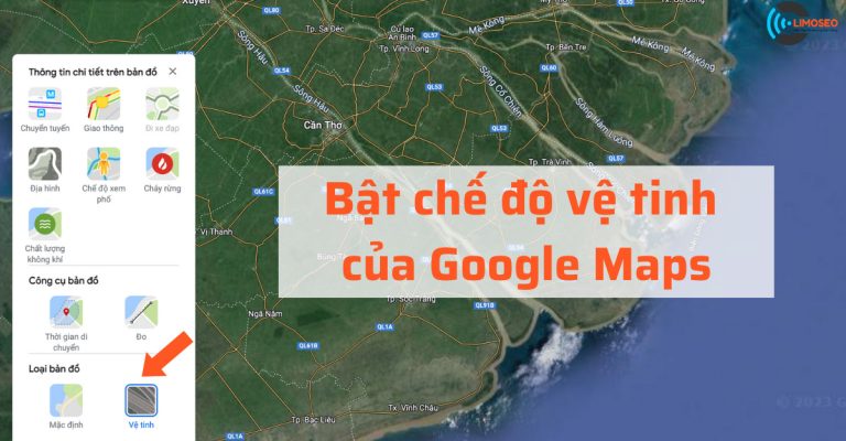 Hướng dẫn bật chế độ vệ tinh của Google Maps