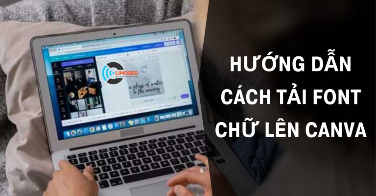 Hướng dẫn cách tải font chữ lên Canva Limoseo