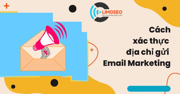 Hướng dẫn xác thực địa chỉ gửi Email Marketing Limoseo