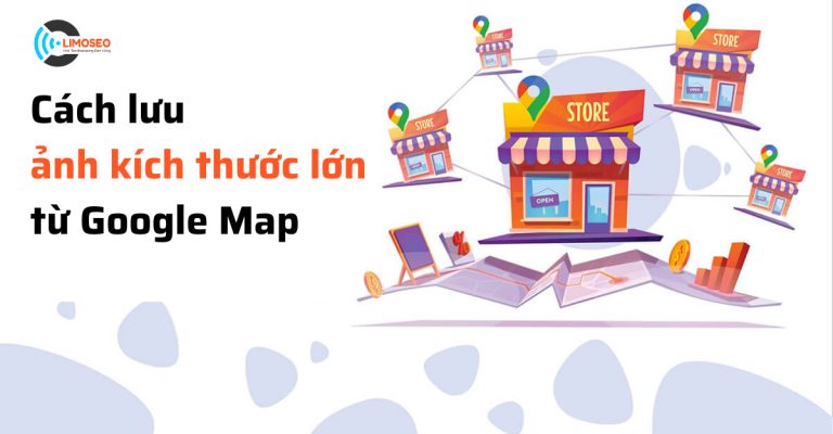 Lưu ảnh kích thước lớn từ Google Map