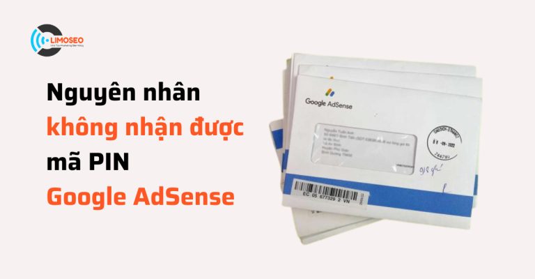 Nguyên nhân không nhận được mã PIN Google AdSense