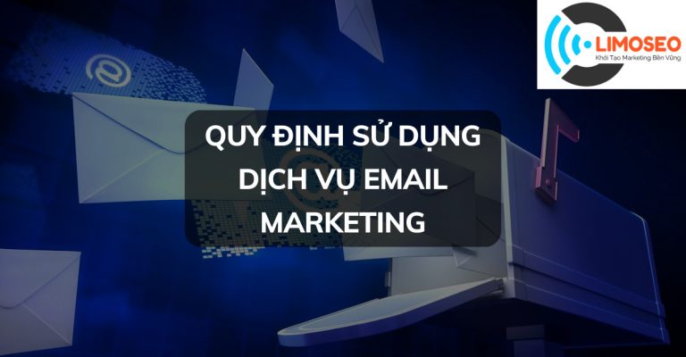 Những quy định sử dụng dịch vụ Email Marketing Limoseo