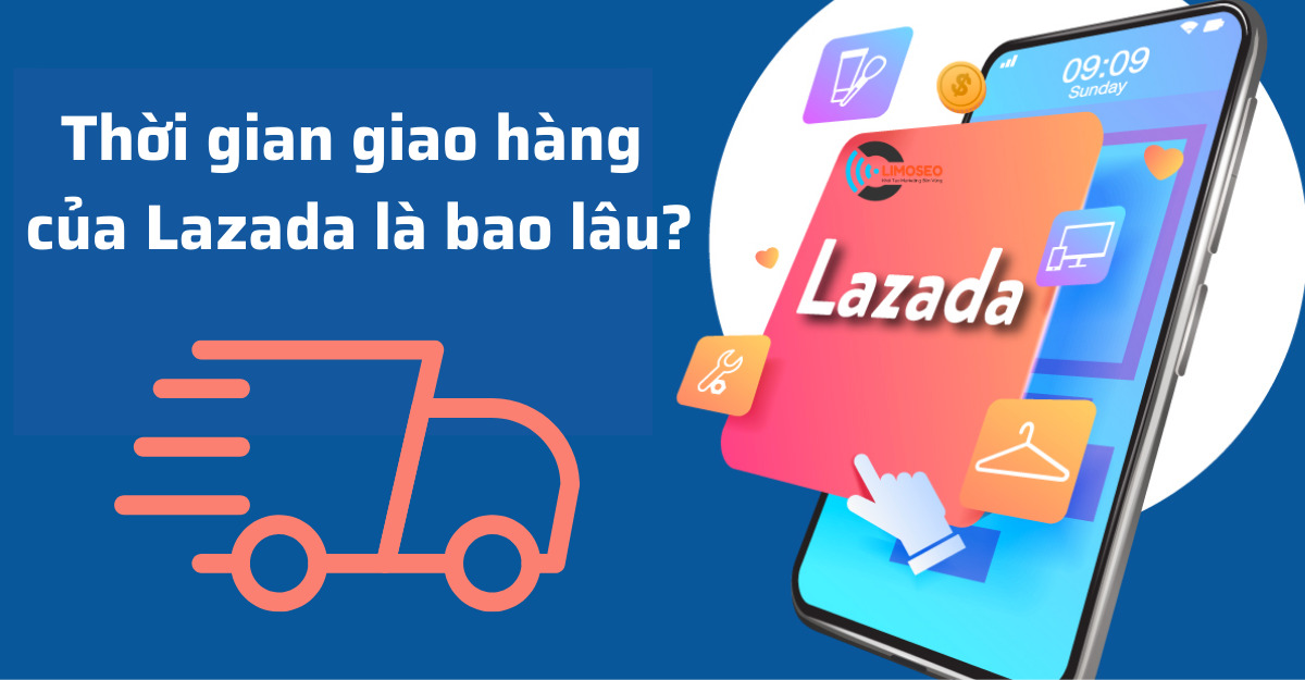 Thời gian giao hàng của Lazada là bao lâu