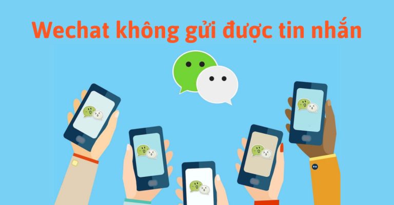 Wechat không gửi được tin nhắn